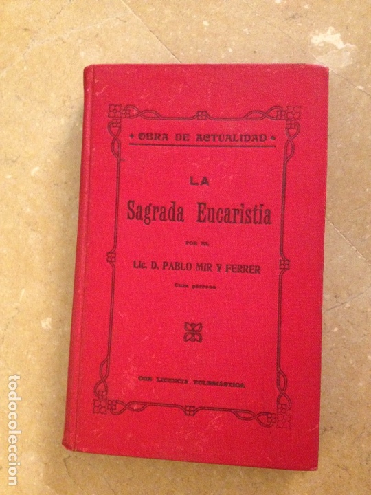 Libros de segunda mano: La Sagrada Eucarist&iacute;a (D. Pablo Mir y Ferrer) 1908 - Foto 1