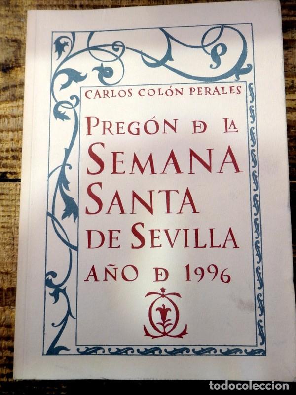 Libros de segunda mano: Preg&oacute;n de la semana santa de Sevilla, 1996. - COL&Oacute;N PERALES, Carlos.-