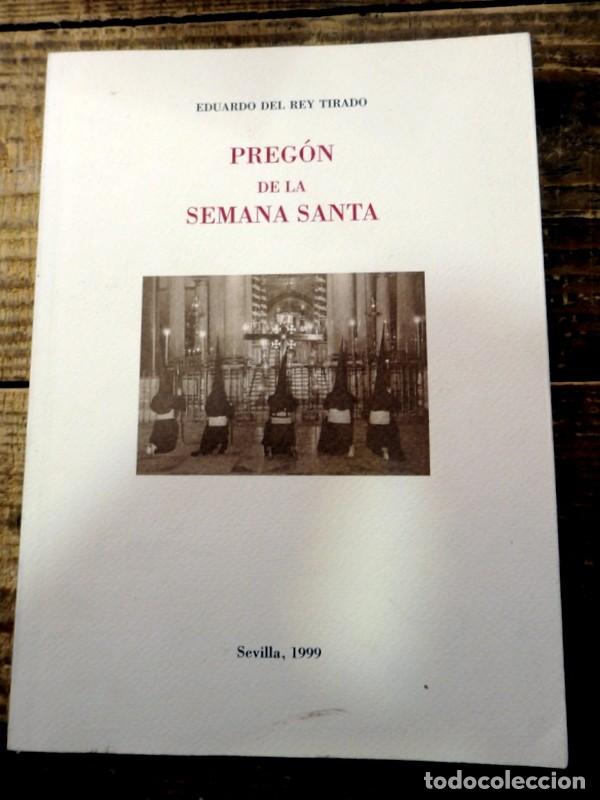 Libros de segunda mano: Preg&oacute;n de la semana santa de Sevilla, 1999 - EDUARDO DEL REY TIRADO