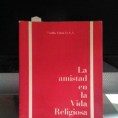 Libros de segunda mano: LA AMISTAD EN LA VIDA RELIGIOSA. VIÑAS, TEOFILO. ED. PUBLICACIONES CLARETIANAS. MADRID 1982. Lote 138712398