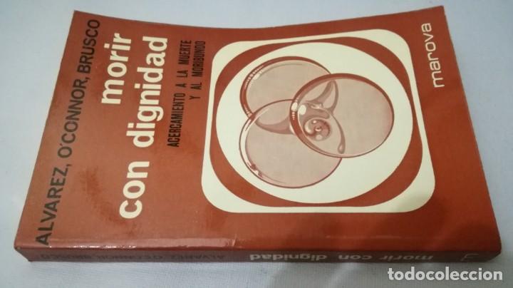 Libros de segunda mano: MORIR CON DIGNIDAD-ALVAREZ, O&acute;CONNOR, BRUSCO	 / 	ACERCAMIENTO A LA MUERTE Y AL MORIBUNDO.MAROVA