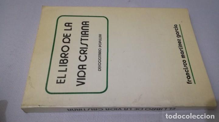 Libros de segunda mano: EL LIBRO DE LA VIDA CRISTIANA-FRANCISCO MARTINEZ GARCIA	 / 	DEVOCIONARIO POPULAR-CENTRO BERIT 1985