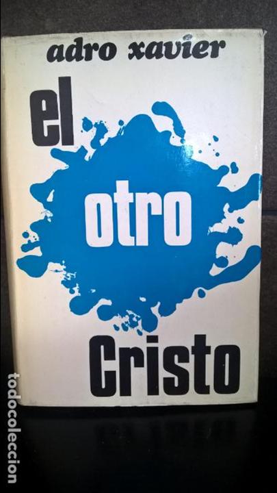 Second hand books: EL OTRO CRISTO. ADRO XAVIER. LUIS DE CARALT 1ª EDICION 1967.