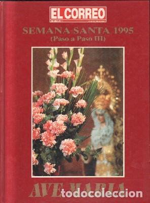 Libros de segunda mano: SEMANA SANTA 1995. PASO A PASO.( PASO A PASO III). AVE MARIA. A-SESANTA-1567,2