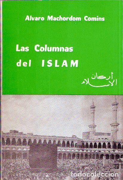 Libros de segunda mano: Las Columnas del Islam - Machordon Comins, Alvaro - Foto 1