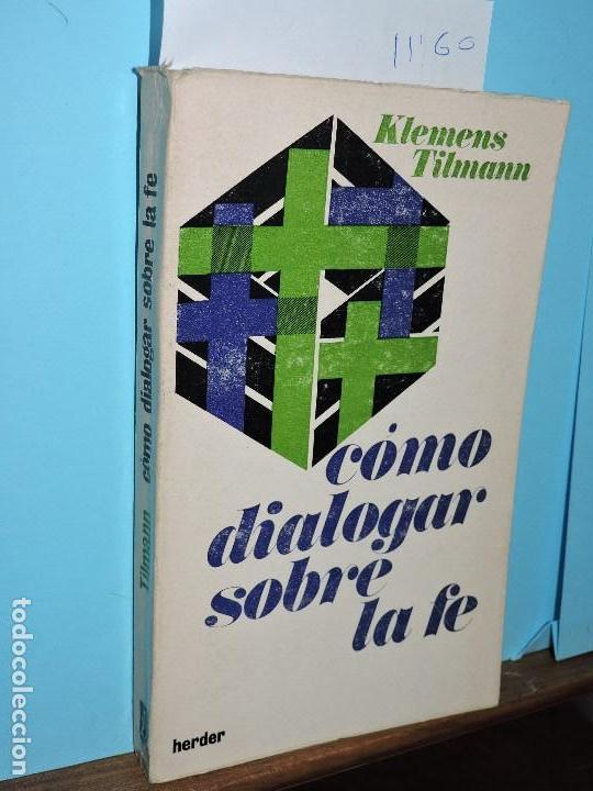 Libros de segunda mano: C&oacute;mo dialogar sobre la fe. TILMANN, Klemens. Ed. Herder. Barcelona 1969 - Foto 1