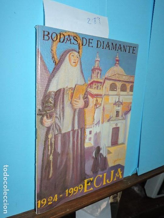 Libros de segunda mano: Bodas de diamante 1924-1999 Ecija. Sevilla 1999