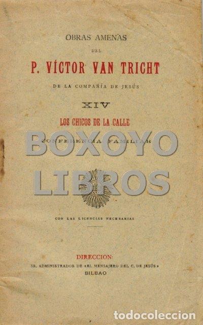 Libros de segunda mano: VAN TRINCHT, V&iacute;ctor. Obras amenas del P. .../ de la Compa&ntilde;&iacute;a de Jes&uacute;s XIV. Los chicos de la calle. C