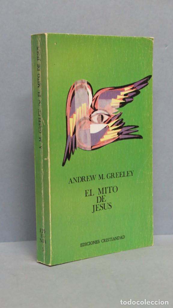 Libros de segunda mano: EL MITO DE JES&Uacute;S. GREELEY - Foto 1