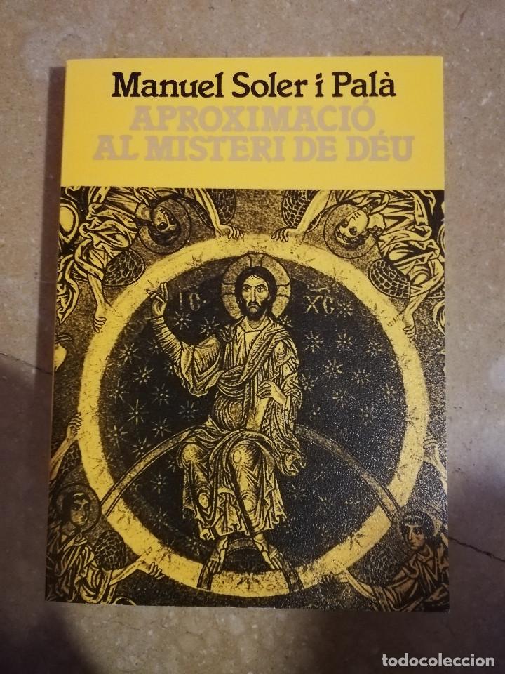 Libros de segunda mano: APROXIMACI&Oacute; AL MISTERI DE D&Eacute;U (MANUEL SOLER I PAL&Agrave;) - Foto 1