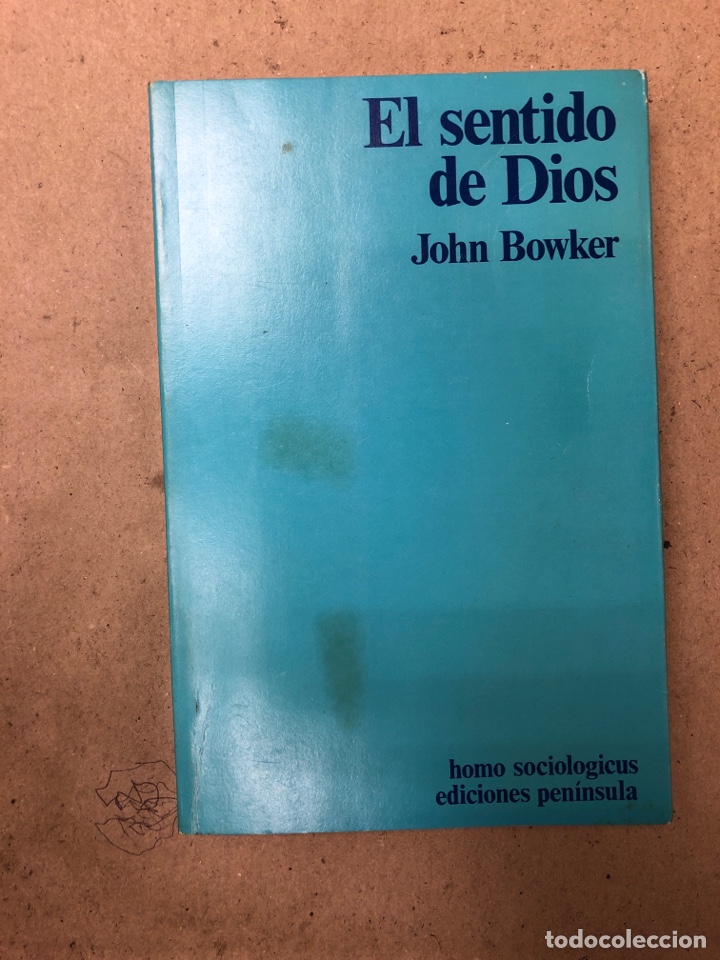 Libros de segunda mano: EL SENTIDO DE DIOS. JOHN BOWKER. EDICIONES PEN&Iacute;NSULA 1977. - Foto 1
