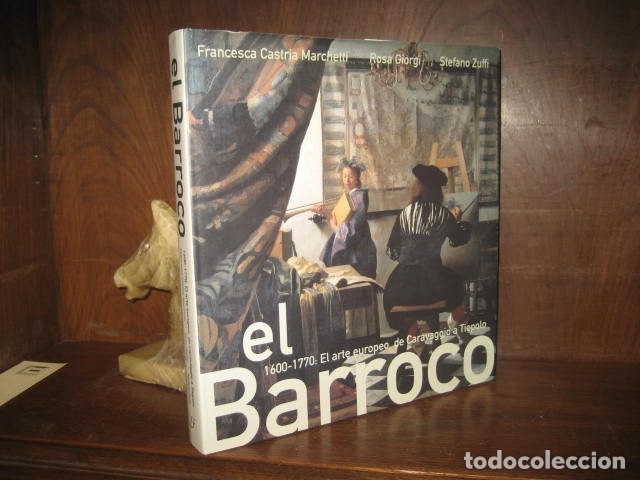 Libros de segunda mano: el barroco 1600-1770 el arte europeo de caravaggio a tiepolo / F castria marchetti, R. giorgi y zuf