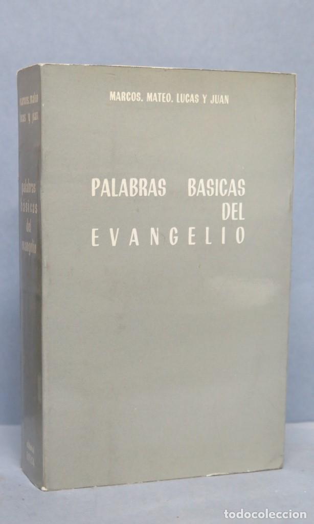 Libros de segunda mano: PALABRAS BASICAS DEL EVANGELIO. MARCOS, MATEOS, LUCAS Y JUAN - Foto 1