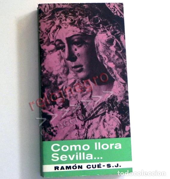Libros de segunda mano: COMO LLORA SEVILLA INTERPRETACI&Oacute;N DE LA SEMANA SANTA LIBRO RAM&Oacute;N CU&Eacute; RELIGI&Oacute;N CRISTIANA CRISTIANISMO