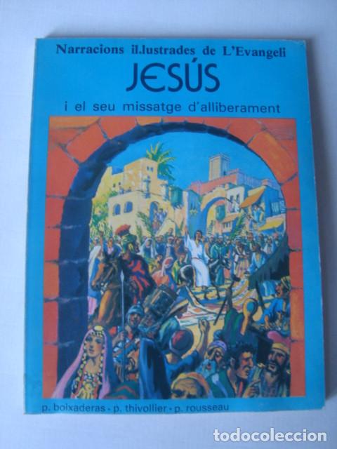 Libros de segunda mano: JES&Uacute;S I EL SEU MISSATGE D&rsquo;ALLIBERAMENT. NAIXEMENT - P. THIVOLLIER I P. ROUSSEAU (ARCO-IRIS, 1978).