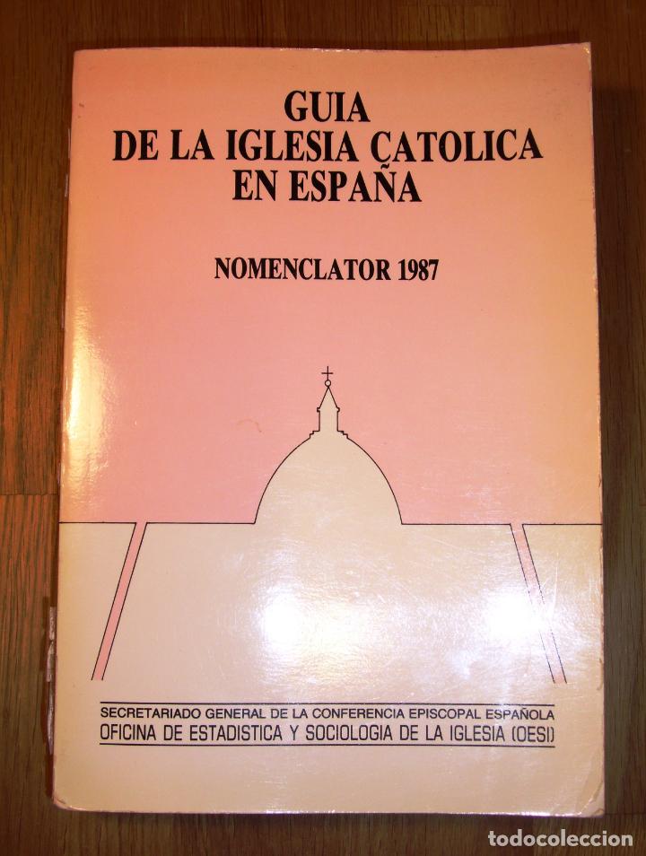 Second hand books: GU&Iacute;A DE LA IGLESIA CAT&Oacute;LICA EN ESPA&Ntilde;A : Nomenclator 1987 / Secretariado General de la Conferencia Ep