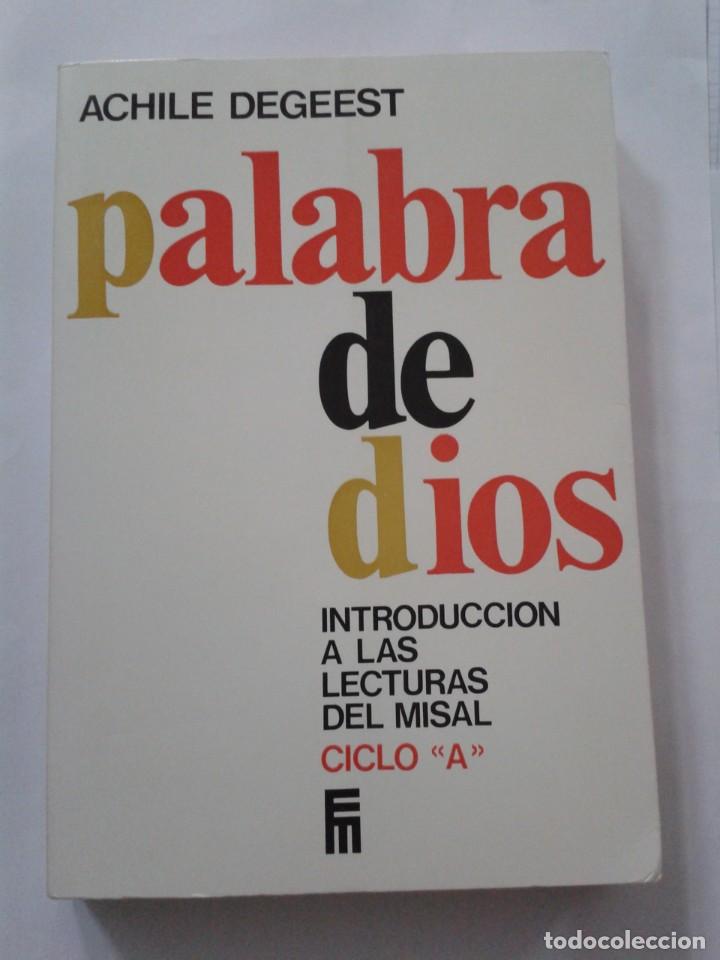 Libros de segunda mano: PALABRA DE DIOS INTRODUCCION A LAS LECTURAS DEL MISAL. CICLO A. ACHILE DEGEEST