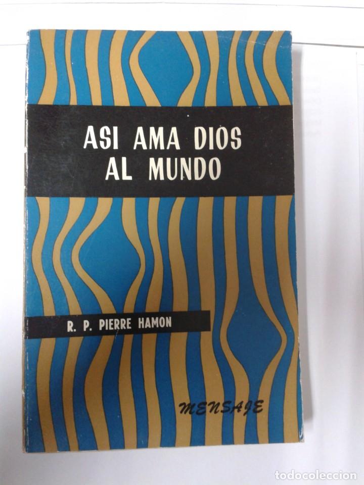 Libros de segunda mano: ASI AMA DIOS AL MUNDO. R.P. PIERRE HAMON