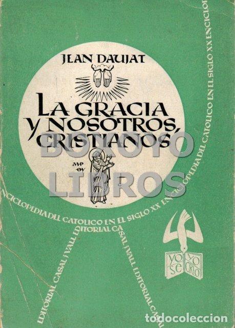 Libros de segunda mano: DAUJAT, Juan. La gracia y nosotros, cristianos