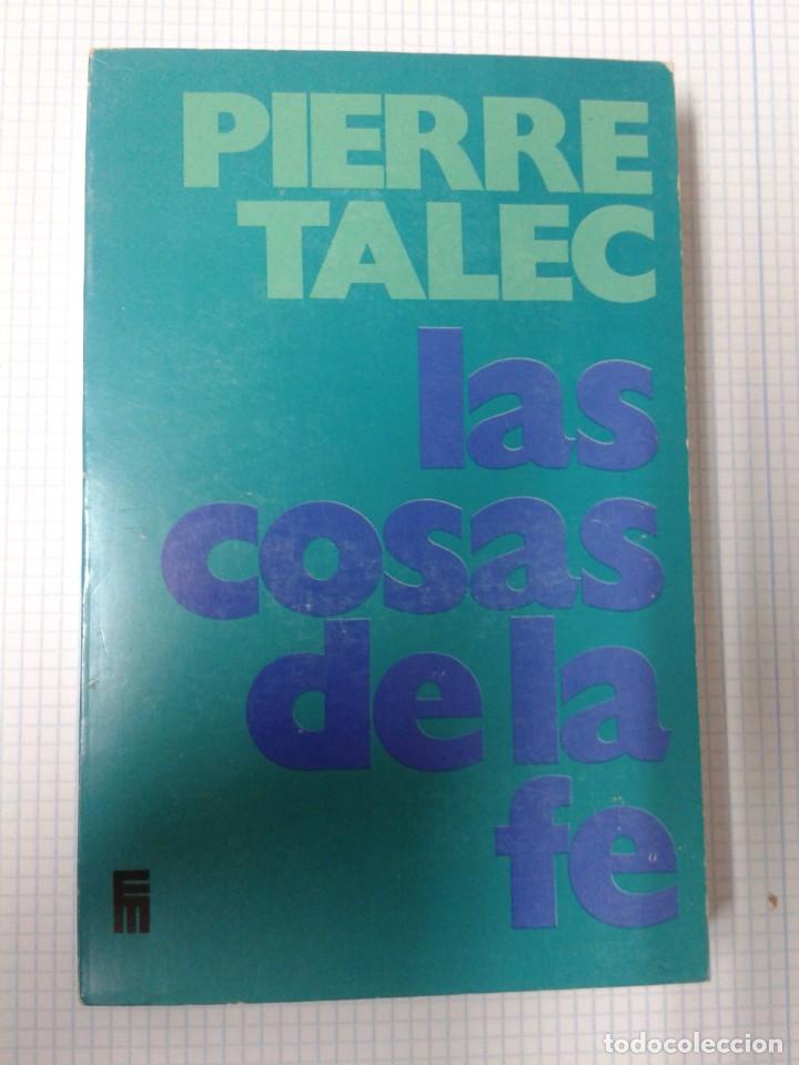 Libros de segunda mano: LAS COSAS DE LA FE - PIERRE TALEC - Foto 1