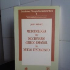 Libros de segunda mano: METODOLOGIA DEL DICCIONARIO GRIEGO-ESPAÑOL DEL NUEVO TESTAMENTO – JESUS PELAEZ. Lote 154870050