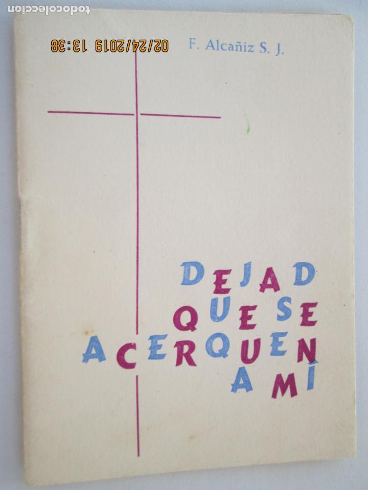 Libros de segunda mano: CONSAGRACION DE LOS NI&Ntilde;OS AL SAGRADO CORAZON DEJAD QUE SE ACERQUEN A MI , F ALCA&Ntilde;IZ S.J. 1962