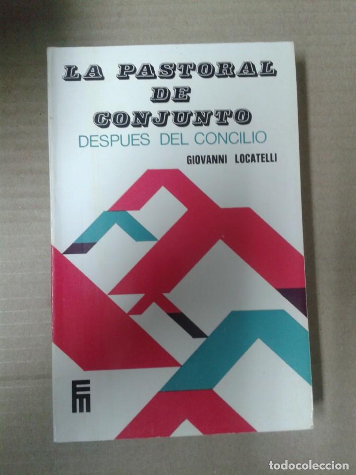 Libros de segunda mano: LA PASTORAL DE CONJUNTO . DESPU&Eacute;S DEL CONCILIO. GIOVANNI LOCATELLI