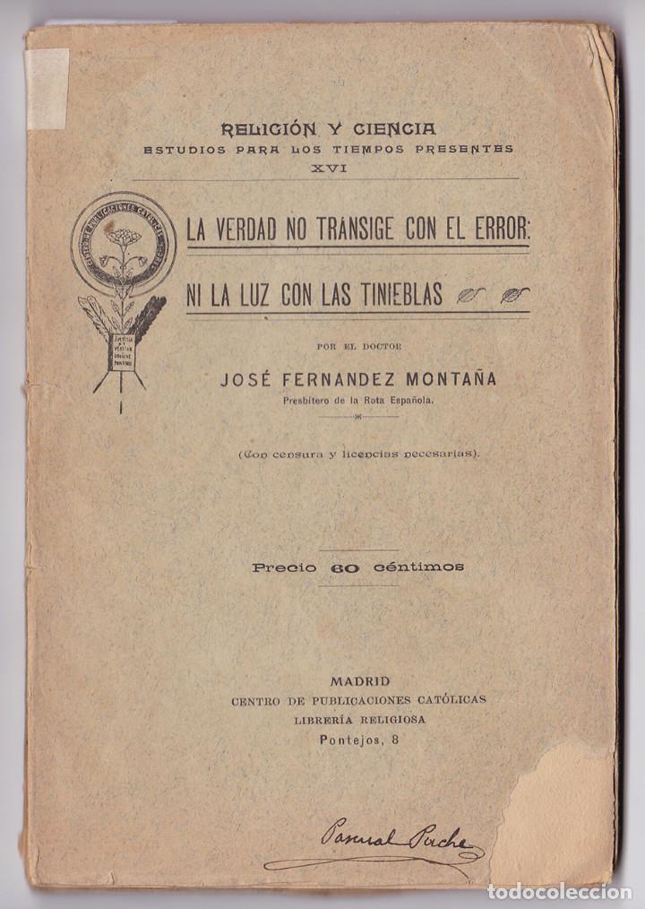 Libros de segunda mano: La verdad no transige con el error: Ni la luz con las tinieblas. Religi&oacute;n y Ciencia. A&ntilde;os 40