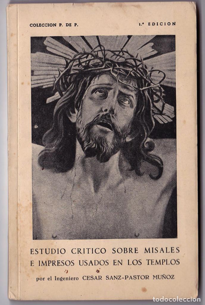 Libros de segunda mano: SANZ-PASTOR. Estudio cr&iacute;tico sobre misales e impresos usados en los templos. Madrid, 1944