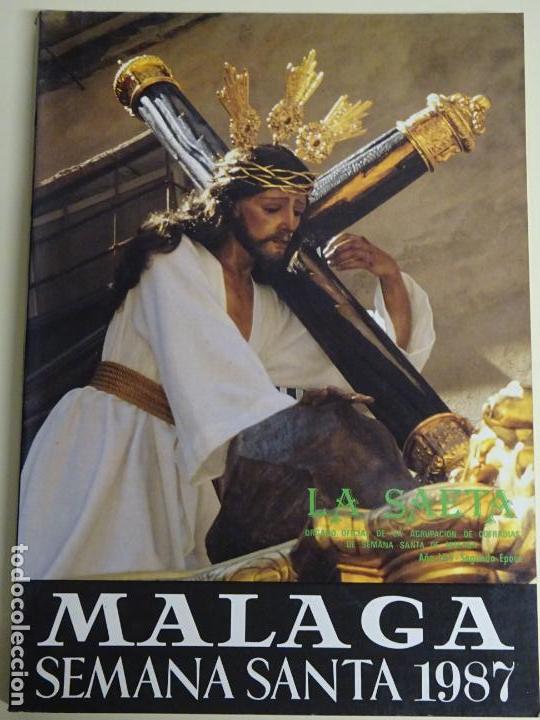 Libros de segunda mano: LIBRO RELIGIOSO DE LA SEMANA SANTA DE M&Aacute;LAGA. LA SAETA 1987. 226 PAG. 580 GR