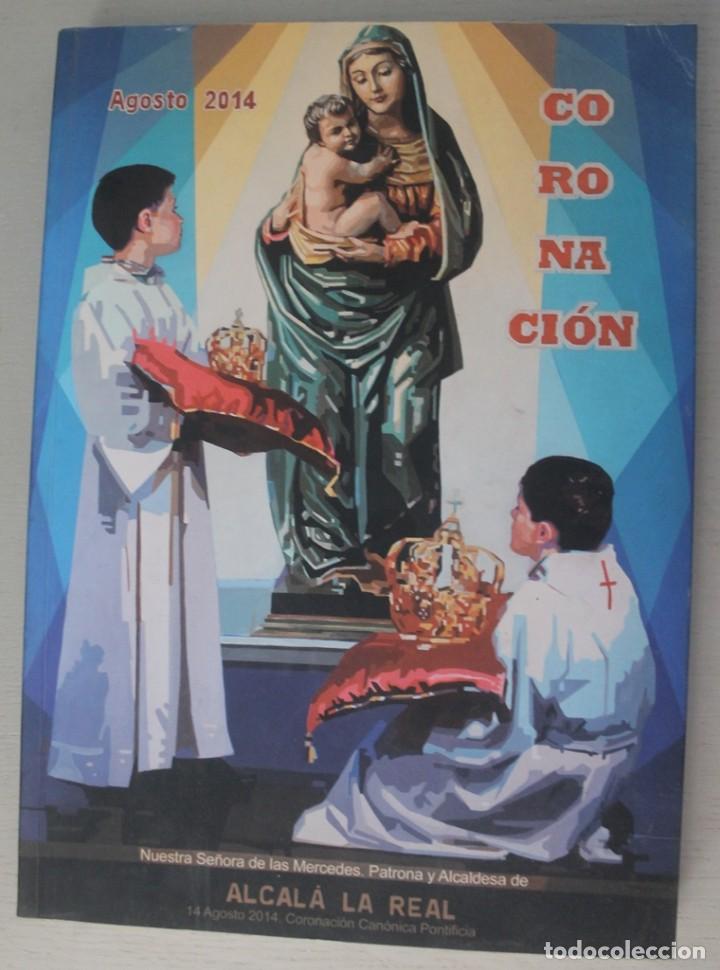 Libros de segunda mano: CORONACI&Oacute;N CANONIGA PONTIFICIA SE&Ntilde;ORA DE LAS MERCEDES PATRONA ALCAL&Aacute; LA REAL, JAEN 14/08/2014