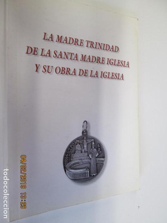 Libros de segunda mano: LA MADRE TRINIDAD DE LA SANTA MADRE IGLESIA Y SU OBRA DE LA IGLESIA. ED. ECO DE LA IGLESIA 2001.