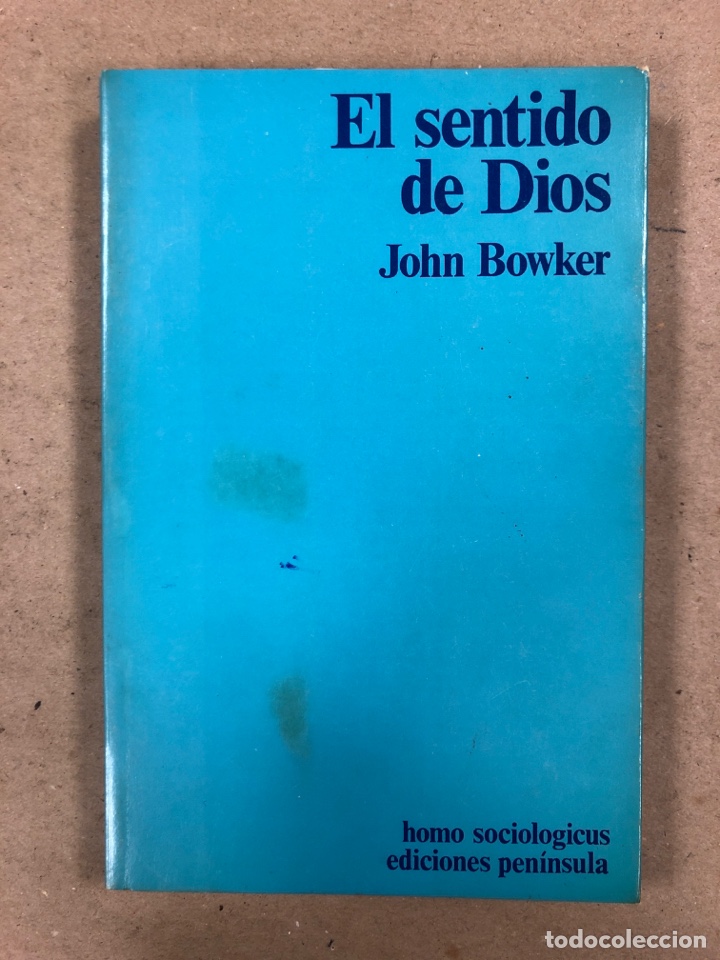 Libros de segunda mano: EL SENTIDO DE DIOS. JOHN BOWKER. EDICIONES PEN&Iacute;NSULA 1977. - Foto 1