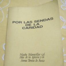 Libros de segunda mano: POR LAS SENDAS DE LA CARIDAD. MADRE MARAVILLAS. POR JFM. 1984. . Lote 159163458