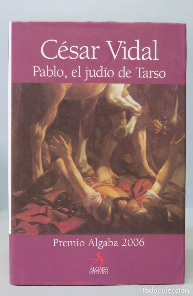 Libros de segunda mano: PABLO EL JUDIO DE TARSO. CESAR VIDAL - Foto 1