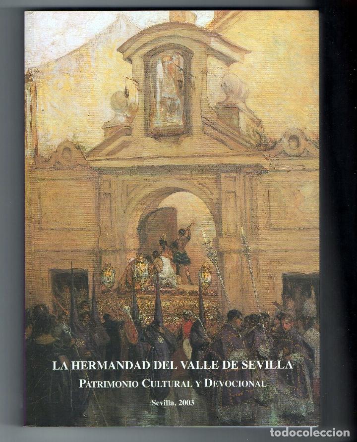 Libros de segunda mano: LA HERMANDAD DEL VALLE. SEVILLA 2003. SEMANA SANTA. COFRAD&Iacute;A.