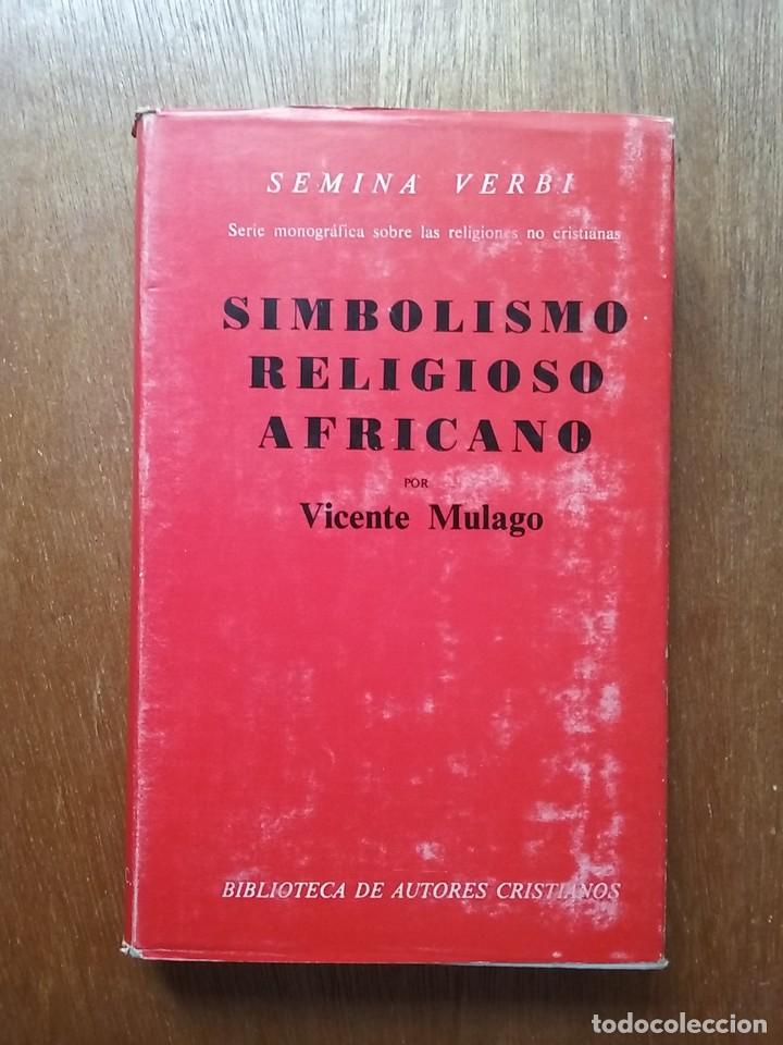 Libri di seconda mano: SIMBOLISMO RELIGIOSO AFRICANO, VICENTE MULAGO, SEMINA VERBI, BIBLIOTECA DE AUTORES CRISTIANOS, 1979