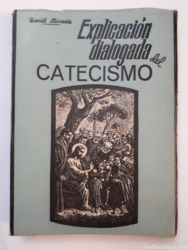 Libros de segunda mano: EXPLICACI&Oacute;N DIALOGADA DEL CATECISMO. 1945 - Foto 1