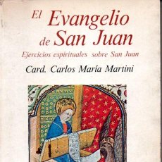 Libros de segunda mano: CARLOS MARÍA MARTINI : EL EVANGELIO DE SAN JUAN (PAULINAS, 1986). Lote 161425094
