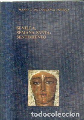 Libros de segunda mano: SEVILLA SEMANA SANTA.SENTIMIENTO. A-SESANTA-1647,2