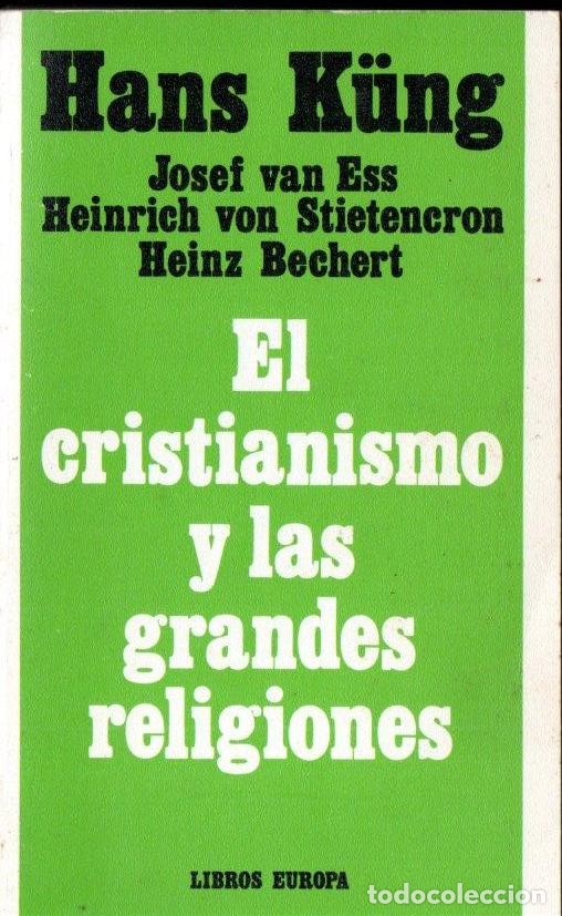 Second hand books: HANS KUNG : EL CRISTIANISMO Y LAS GRANDES RELIGIONES (EUROPA, 1987)
