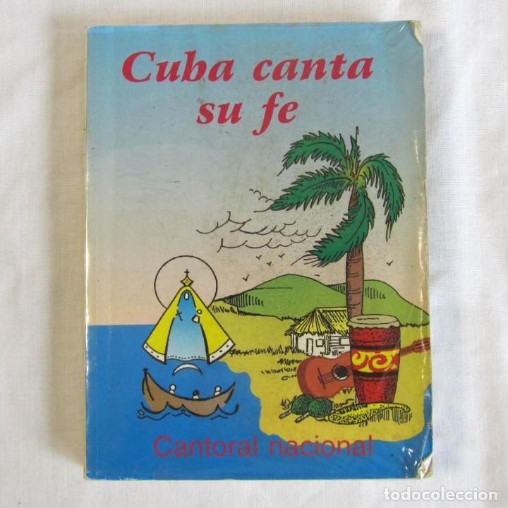 Libros de segunda mano: Cuba canta su fe. Cantoral Nacional La Habana 1996