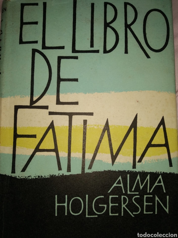 Libros de segunda mano: EL LIBRO DE F&Aacute;TIMA. ALMA HOLGERSEN. LA ESPIGA. EDICIONES DESTINO. PRIMERA EDICI&Oacute;N JULIO 1958. CARTON