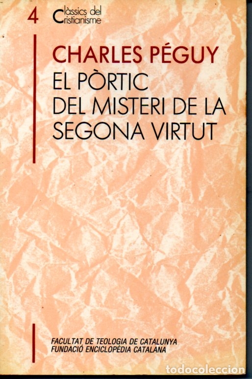 Libros de segunda mano: CLASSICS DEL CRISTIANISME N&ordm; 4 - P&Eacute;GUY : P&Ograve;RTIC DEL MISTERI DE LA SEGONA VIRTUT (PROA, 1989) CATAL&Agrave;