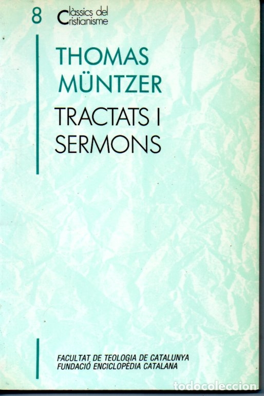 Libri di seconda mano: CLASSICS DEL CRISTIANISME N&ordm; 8 - M&Uuml;NTZER : TRACTATS I SERMONS (PROA, 1989) CATAL&Agrave;