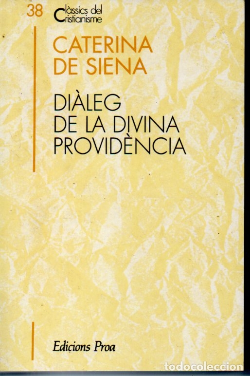 Libros de segunda mano: CL&Agrave;SSICS DEL CRISTIANISME N&ordm; 38 - CATERINA DE SIENA : DI&Agrave;LEG DIVINA PROVID&Egrave;NCIA (PROA 1993) CATAL&Agrave;