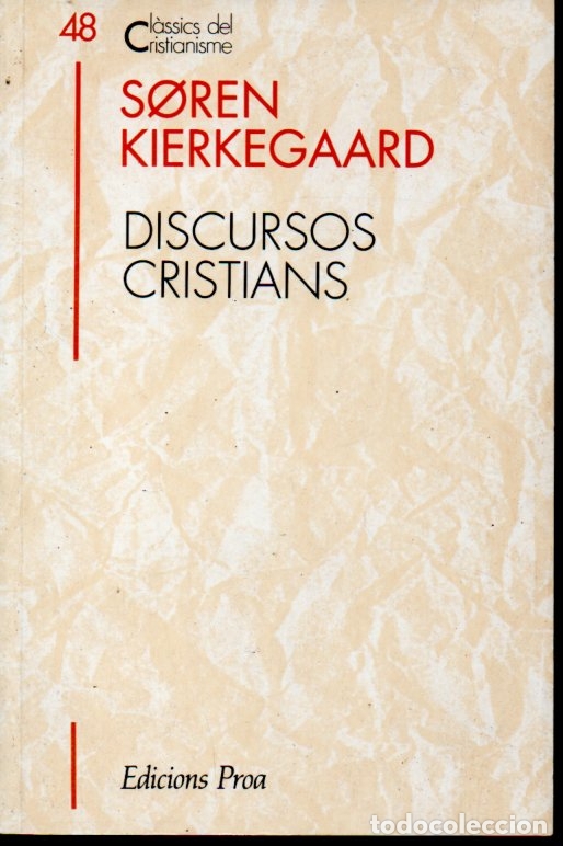 Libros de segunda mano: CL&Agrave;SSICS DEL CRISTIANISME N&ordm; 48 - SOREN KIERKEGAARD : DISCURSOS CRISTIANS (PROA 1994) CATAL&Agrave;