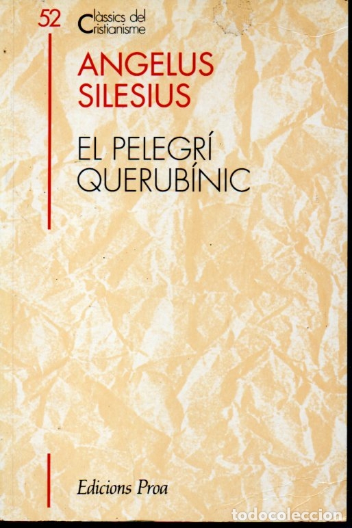 Libros de segunda mano: CL&Agrave;SSICS DEL CRISTIANISME N&ordm; 52 - ANGELUS SILESIUS : EL PELEGR&Iacute; QUERUB&Iacute;NIC (PROA 1995) CATAL&Agrave;