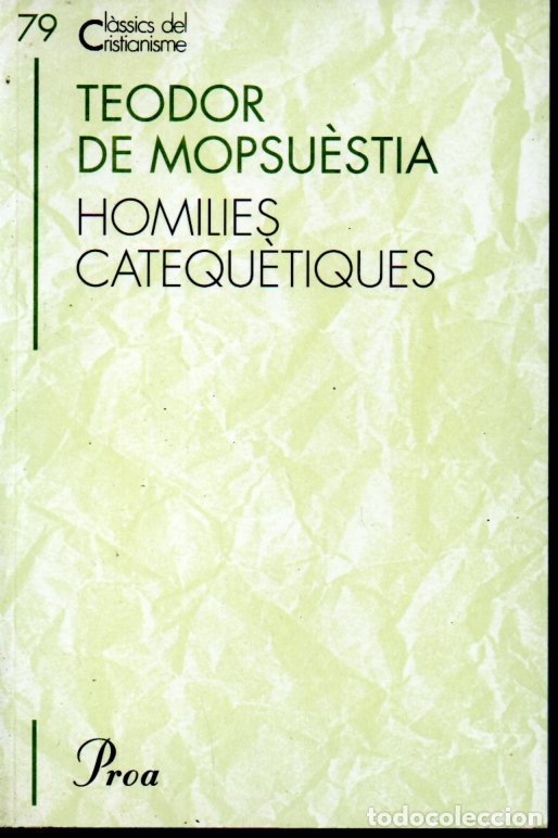 Libros de segunda mano: CL&Agrave;SSICS DEL CRISTIANISME N&ordm; 79- TEODOR DE MOPSU&Egrave;STIA . HOMILIES (PROA 2000) CATAL&Agrave;