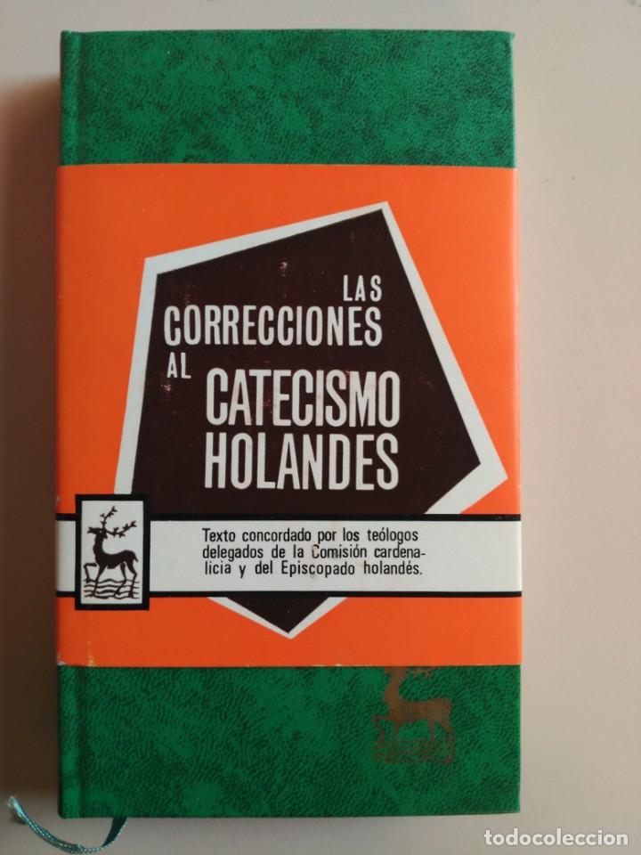 Libros de segunda mano: LAS CORRECCIONES AL CATECISMO HOLAND&Eacute;S